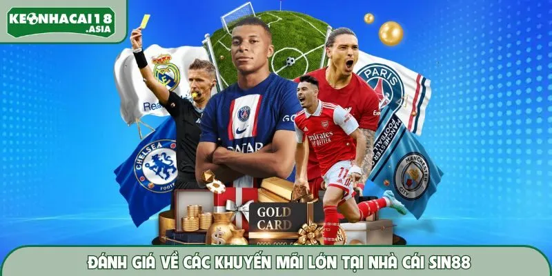 Mọi thành viên tham gia Sin88 đều nhận ưu đãi khủng